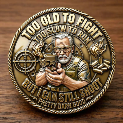 🎁Last Day 50% OFF - Too Old To Fight Still Shoot Challenge Coin